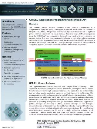 At A Glance The API provides a common interface to the GMSEC software information bus.