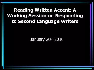 Reading Written Accent: A Working Session on Responding to Second Language Writers