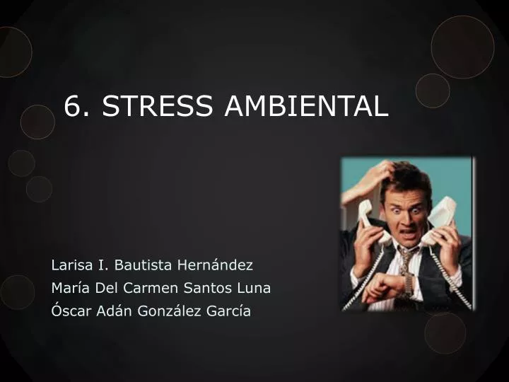 6 stress ambiental