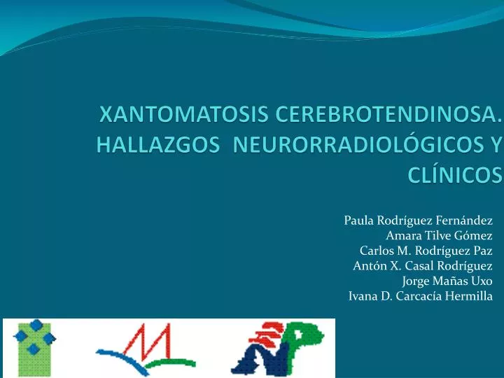 xantomatosis cerebrotendinosa hallazgos neurorradiol gicos y cl nicos