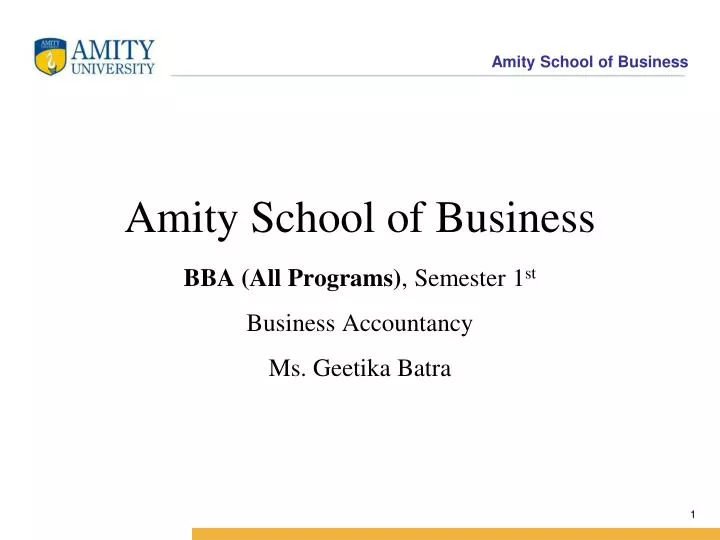 amity school of business bba all programs semester 1 st business accountancy ms geetika batra