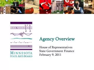 Agency Overview House of Representatives State Government Finance February 9, 2011