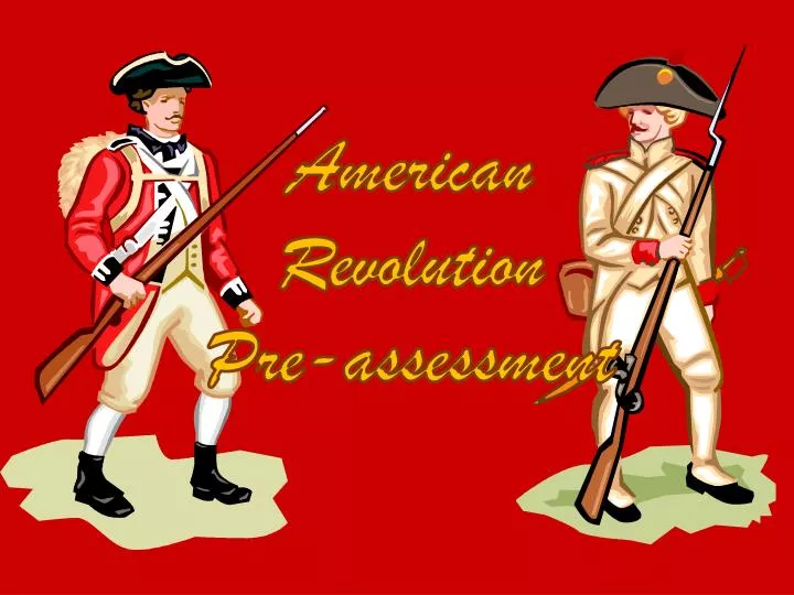 american revolution pre assessment