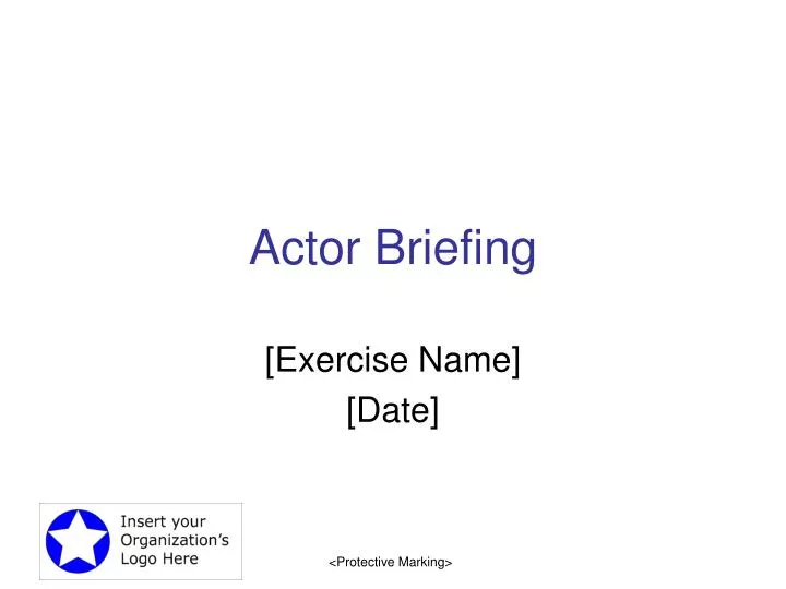 actor briefing