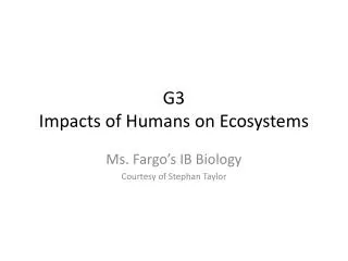 G3 Impacts of Humans on Ecosystems