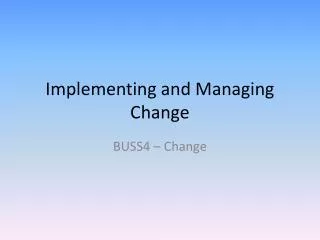 Implementing and Managing Change