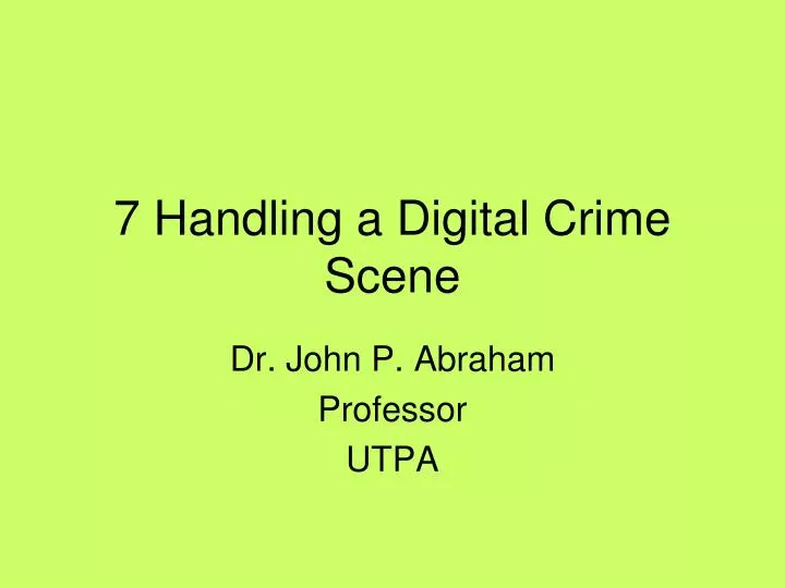 7 handling a digital crime scene