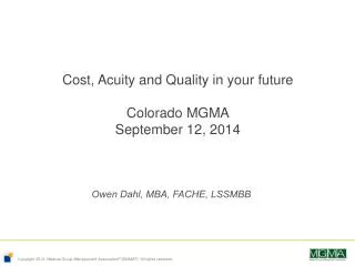 Cost, Acuity and Quality in your future Colorado MGMA September 12, 2014