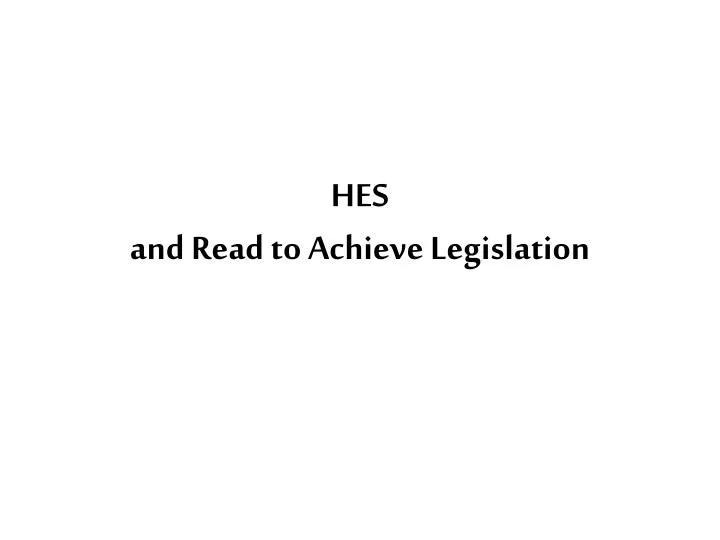 hes and read to achieve legislation