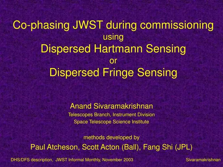 co phasing jwst during commissioning using dispersed hartmann sensing or dispersed fringe sensing