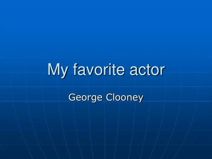 my favorite actor