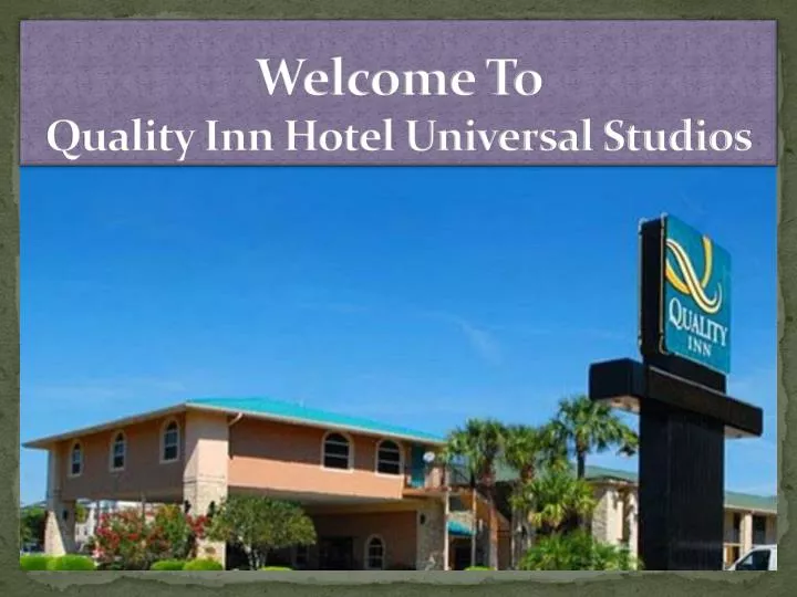 welcome to quality inn hotel universal studios