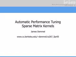 Automatic Performance Tuning Sparse Matrix Kernels
