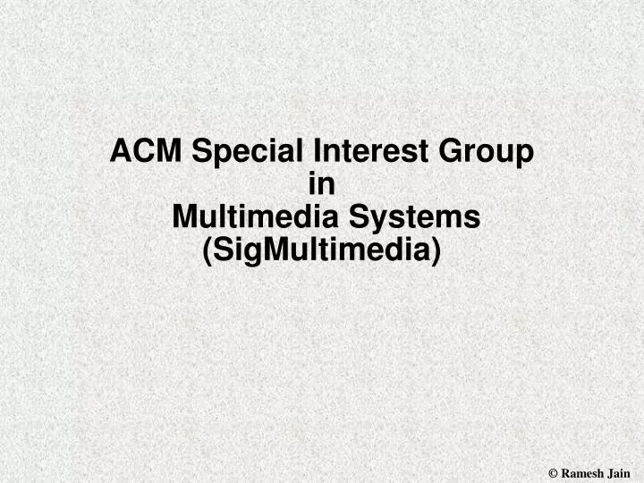 acm special interest group in multimedia systems sigmultimedia