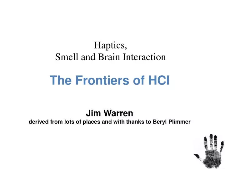 the frontiers of hci jim warren derived from lots of places and with thanks to beryl plimmer