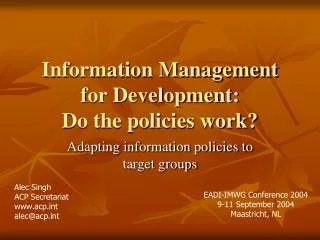 Information Management for Development: Do the policies work?