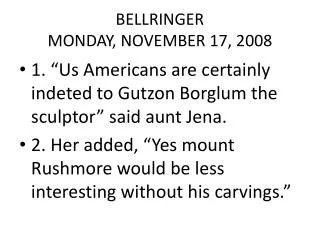 BELLRINGER MONDAY, NOVEMBER 17, 2008