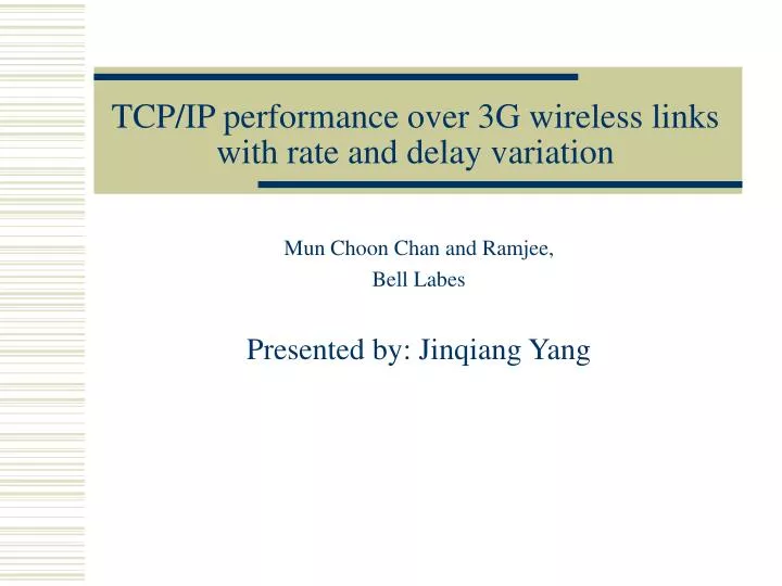 tcp ip performance over 3g wireless links with rate and delay variation