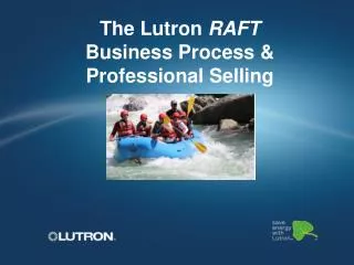 The Lutron RAFT Business Process &amp; Professional Selling
