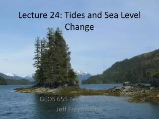 Lecture 24: Tides and Sea Level Change