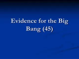 Evidence for the Big Bang (45)