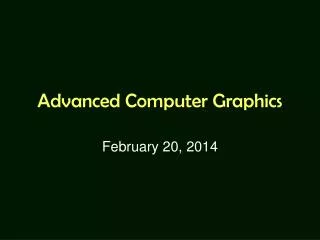 Advanced Computer Graphics