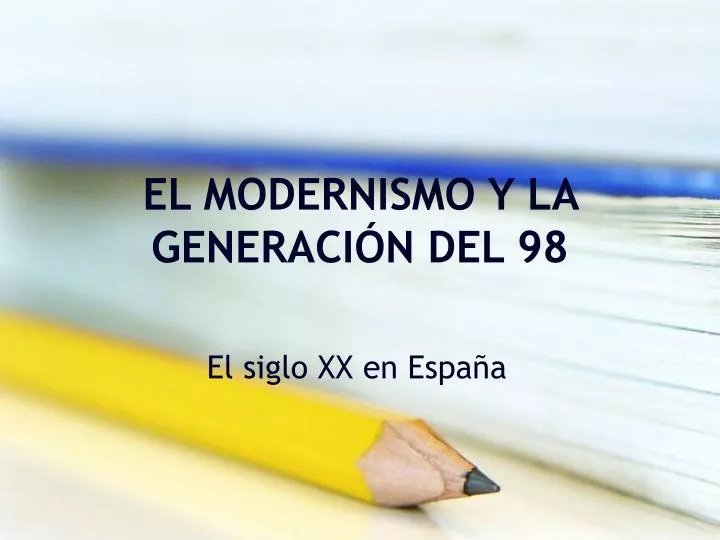 el modernismo y la generaci n del 98