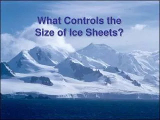 What Controls the Size of Ice Sheets?