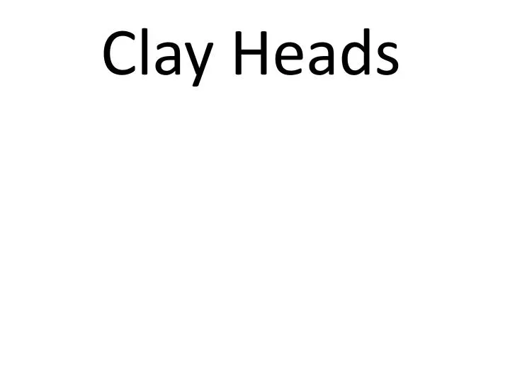 clay heads