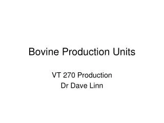 Bovine Production Units