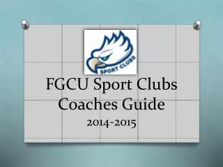 FGCU Sport Clubs Coaches Guide 2014-2015