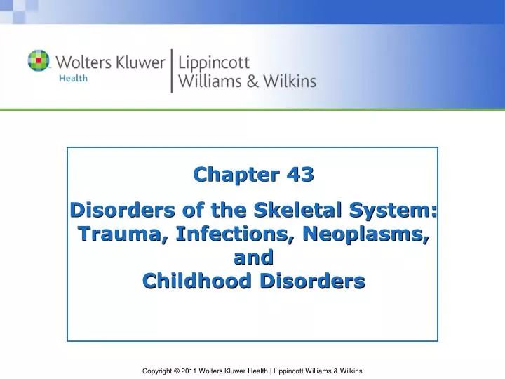 chapter 43 disorders of the skeletal system trauma infections neoplasms and childhood disorders