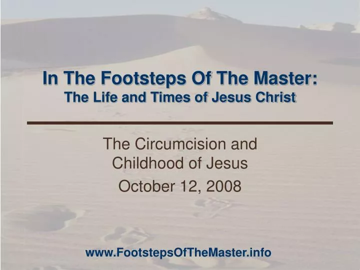 in the footsteps of the master the life and times of jesus christ