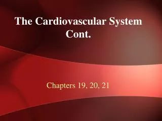 The Cardiovascular System Cont.