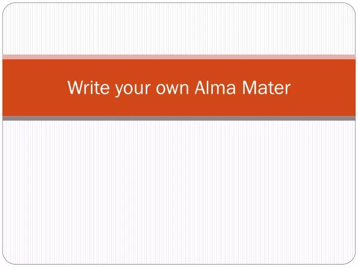write your own alma mater