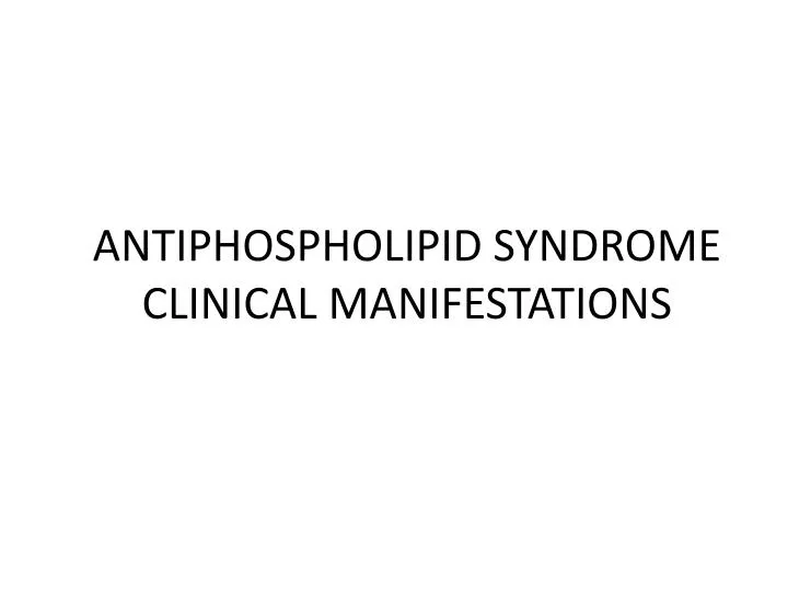 antiphospholipid syndrome clinical manifestations