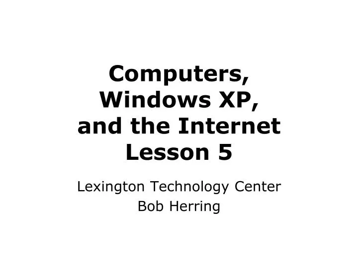 computers windows xp and the internet lesson 5
