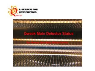 Qweak Main Detector Status