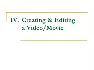 Creating &amp; Editing a Video/Movie