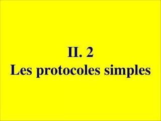 ii 2 les protocoles simples