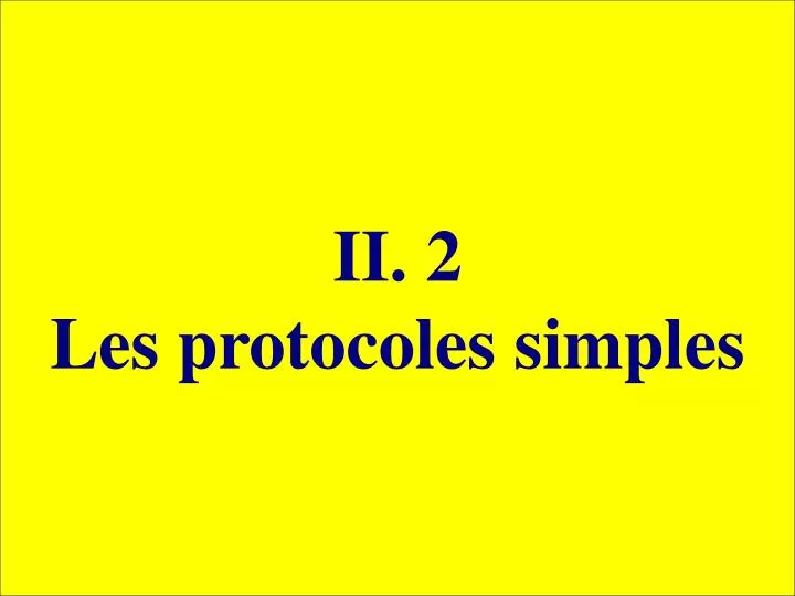 ii 2 les protocoles simples