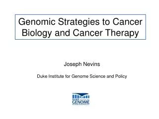 Genomic Strategies to Cancer Biology and Cancer Therapy