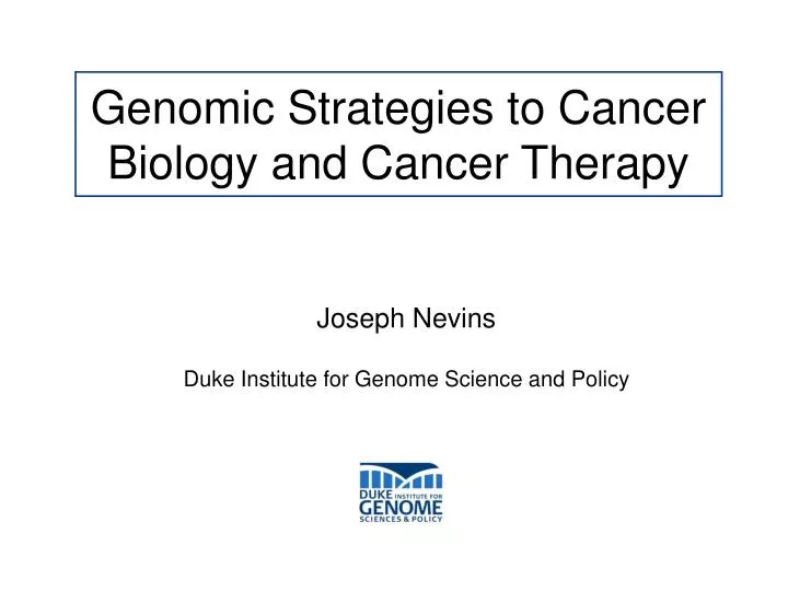 genomic strategies to cancer biology and cancer therapy