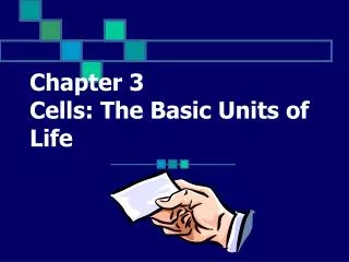 Chapter 3 Cells: The Basic Units of Life