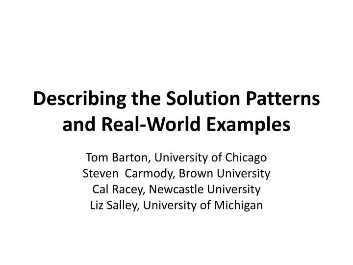describing the solution patterns and real world examples