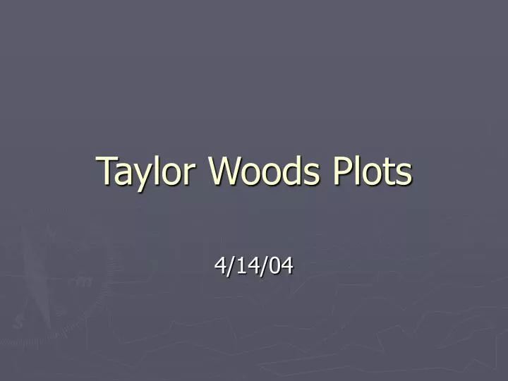 taylor woods plots
