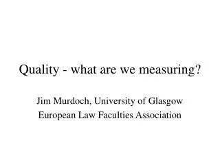 Quality - what are we measuring?