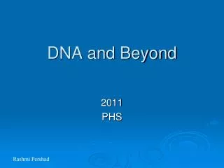 DNA and Beyond