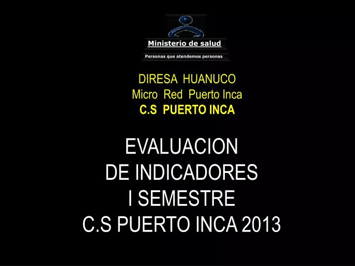 evaluacion de indicadores i semestre c s puerto inca 2013
