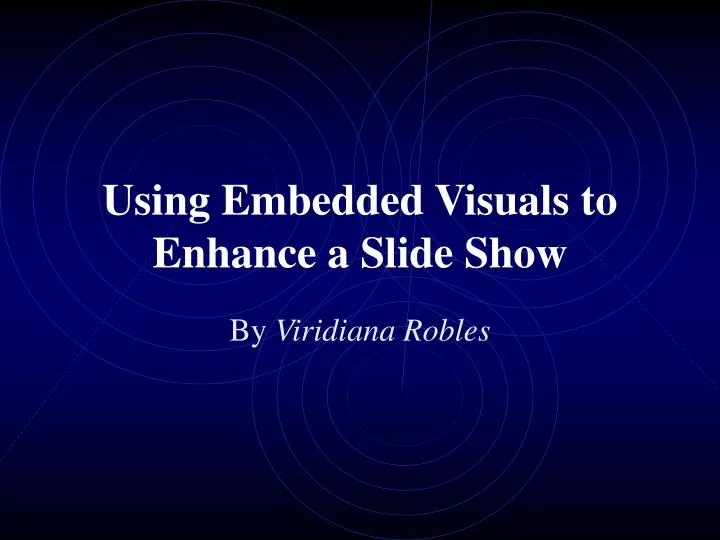 using embedded visuals to enhance a slide show
